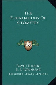 Title: The Foundations Of Geometry, Author: David Hilbert