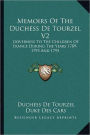 Memoirs Of The Duchess De Tourzel V2: Governess To The Children Of France During The Years 1789-1793 And 1795