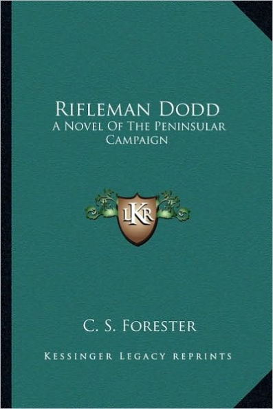 Rifleman Dodd: A Novel Of The Peninsular Campaign