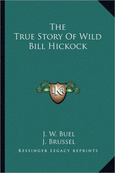 The True Story Of Wild Bill Hickock