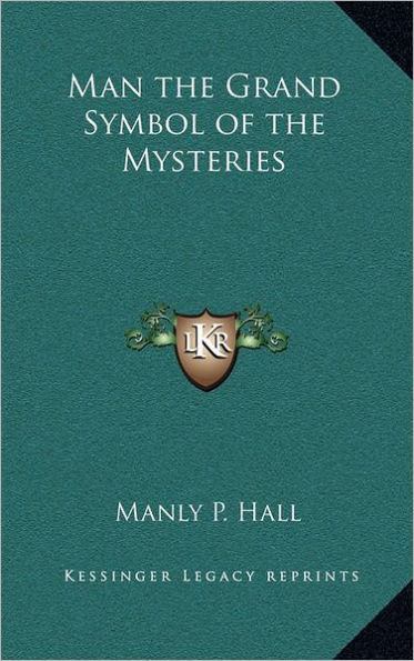 Man the Grand Symbol of Mysteries