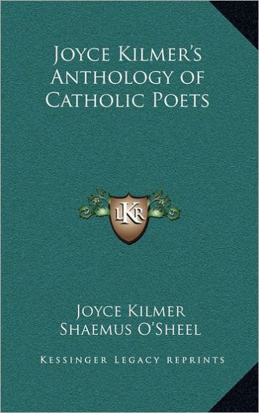 Joyce Kilmer's Anthology of Catholic Poets