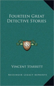 Title: Fourteen Great Detective Stories, Author: Vincent Starrett