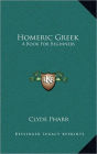 Homeric Greek: A Book For Beginners