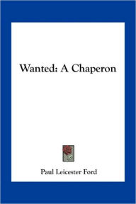 Wanted a chaperon by paul leicester ford #4