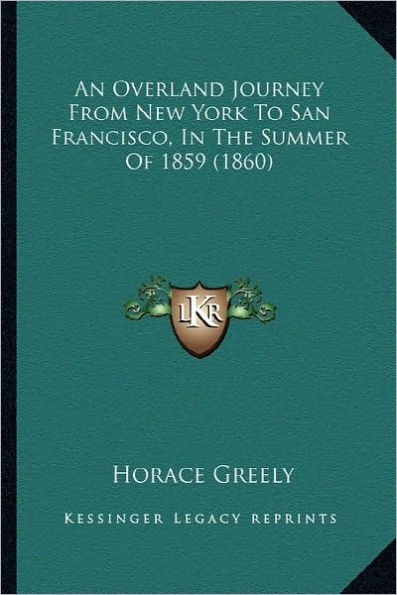 An Overland Journey From New York To San Francisco, In The Summer Of 1859 (1860)