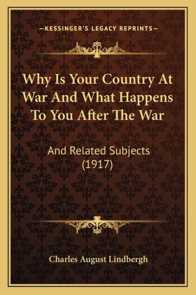Why Is Your Country At War And What Happens To You After The War: And Related Subjects (1917)