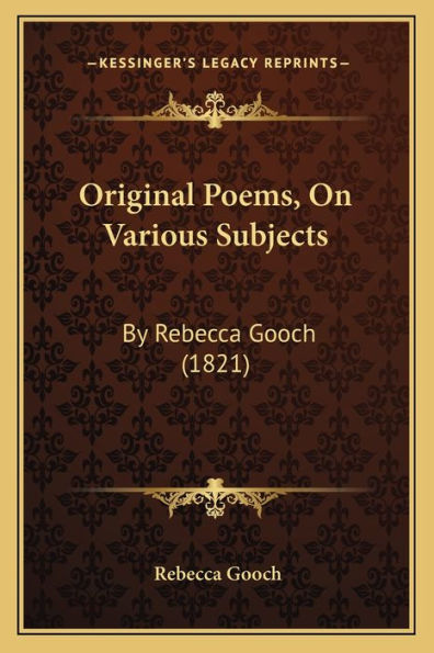 Original Poems, On Various Subjects: By Rebecca Gooch (1821)