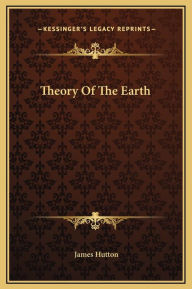 Title: Theory Of The Earth, Author: James Hutton
