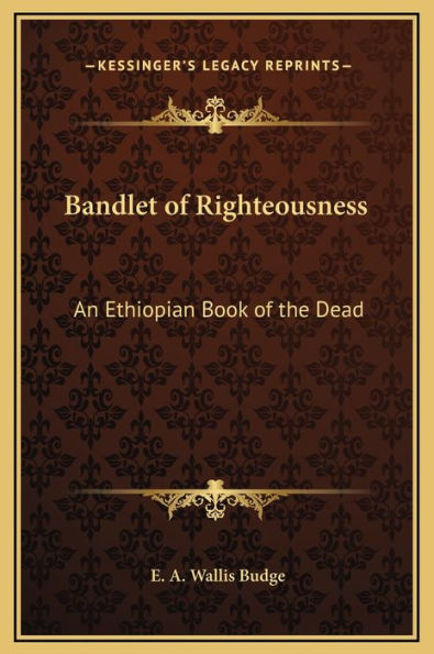 Bandlet of Righteousness: An Ethiopian Book of the Dead