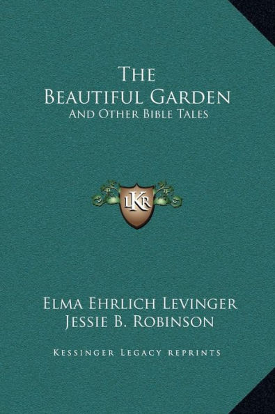 The Beautiful Garden: And Other Bible Tales