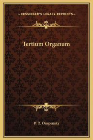 Title: Tertium Organum, Author: P D Ouspensky