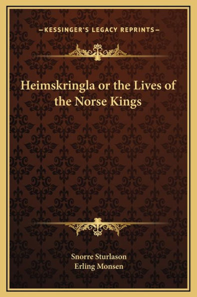 Heimskringla or the Lives of the Norse Kings