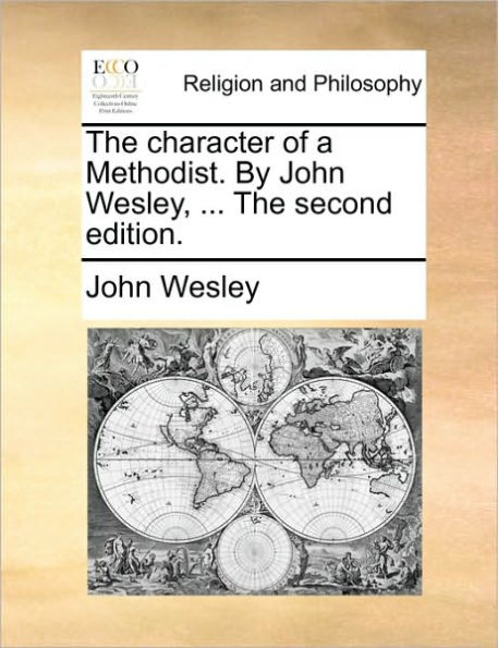 the Character of a Methodist. by John Wesley