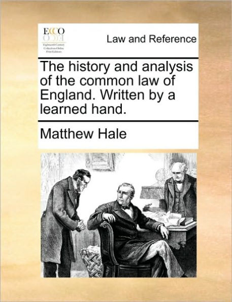 the History and Analysis of Common Law England. Written by a Learned Hand.