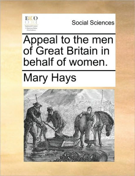 Appeal to the Men of Great Britain Behalf Women.