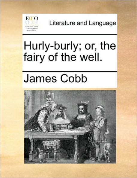 Hurly-Burly; Or, the Fairy of Well.