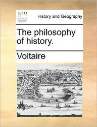 Title: The Philosophy of History., Author: Voltaire