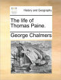 The Life of Thomas Paine.