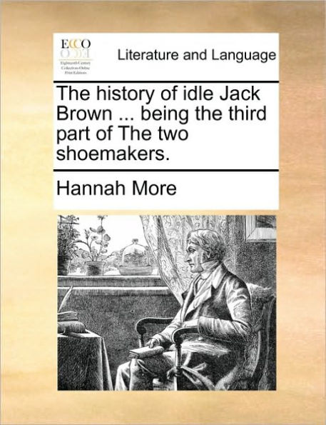 the History of Idle Jack Brown ... Being Third Part Two Shoemakers.