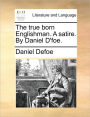 The True Born Englishman. a Satire. by Daniel d'Foe.