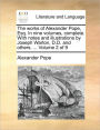 The works of Alexander Pope, Esq. In nine volumes, complete. With notes and illustrations by Joseph Warton, D.D. and others. ... Volume 2 of 9