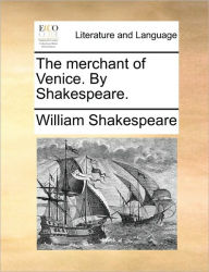 Title: The Merchant of Venice. by Shakespeare., Author: William Shakespeare