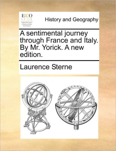 A Sentimental Journey Through France and Italy. by Mr. Yorick. a New Edition.