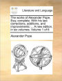 The works of Alexander Pope, Esq; complete. With his last corrections, additions, and improvements: ... A new edition, in six volumes. Volume 1 of 6