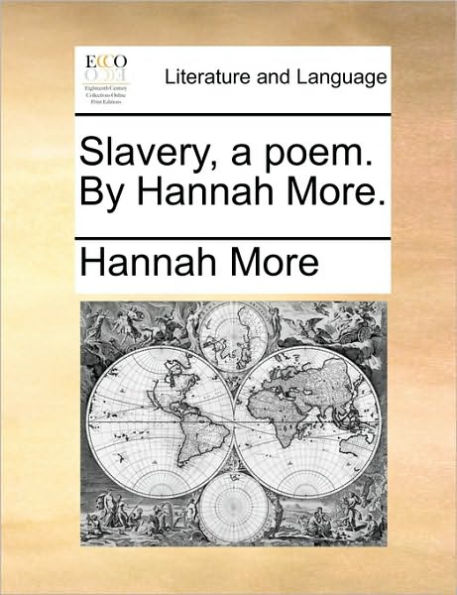 Slavery, a Poem. by Hannah More.