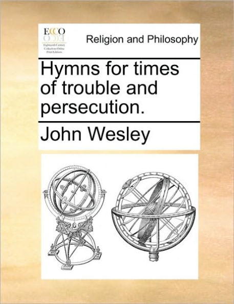 Hymns for times of trouble and persecution.