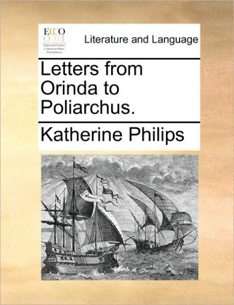 Letters from Orinda to Poliarchus.