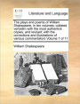 The plays and poems of William Shakspeare, in ten volumes; collated verbatim with the most authentick copies, and revised: with the corrections and illustrations of various commentators Volume 7 of 11