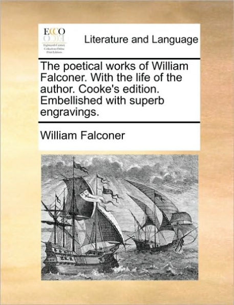 the Poetical Works of William Falconer. with Life Author. Cooke's Edition. Embellished Superb Engravings.