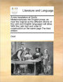 A new translation of Ovid's Metamorphoses into English prose, as near the original as the different idioms of the Latin and English languages will allow. With the Latin text and order of construction on the same page The third edition