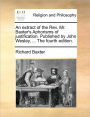 An Extract of the REV. Mr. Baxter's Aphorisms of Justification. Published by John Wesley, ... the Fourth Edition.
