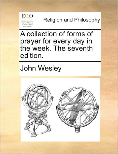 A Collection of Forms Prayer for Every Day the Week. Seventh Edition.