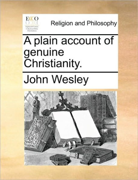 A Plain Account of Genuine Christianity.