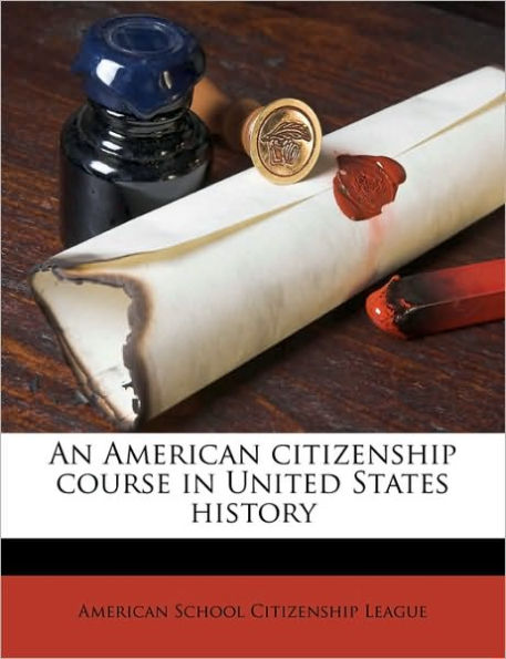An American citizenship course in United States history Volume 04