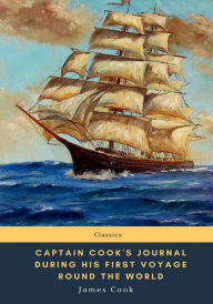 Title: Captain Cook's Journal During His First Voyage Round the World, Author: James Cook