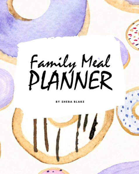 Family Meal Planner (8x10 Softcover Log Book / Tracker / Planner)