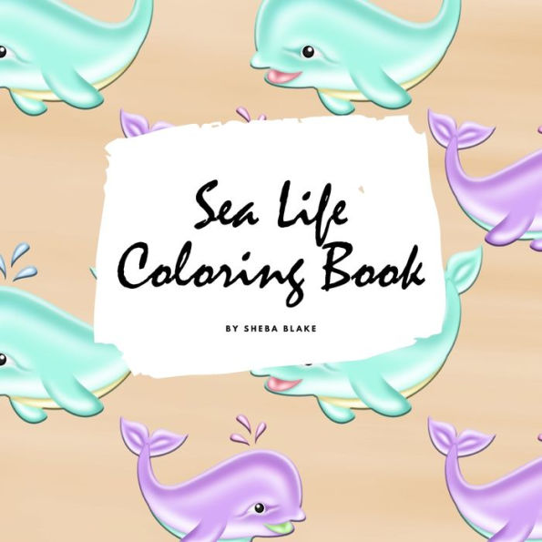 Sea Life Coloring Book for Young Adults and Teens (8.5x8.5 / Activity Book)
