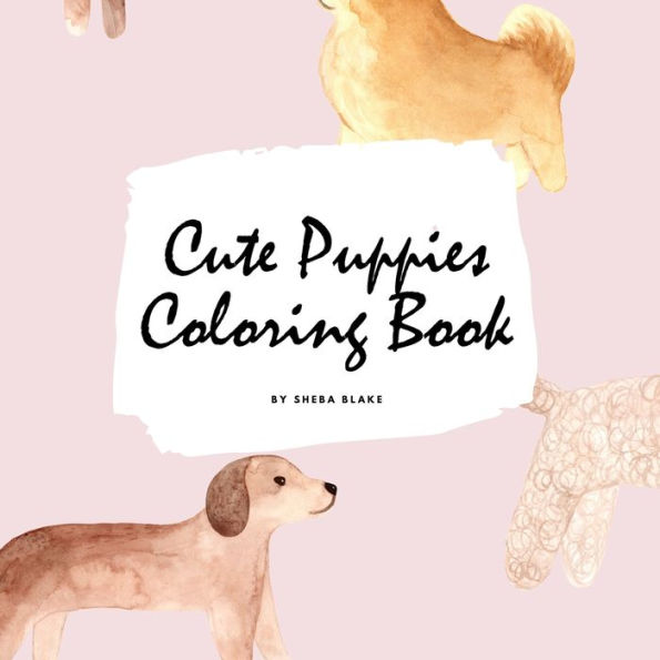 Cute Puppies Coloring Book for Children (8.5x8.5 Coloring Book / Activity Book)