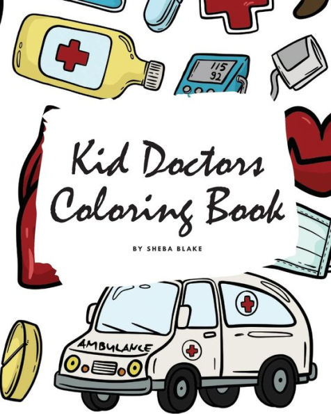 Kid Doctors Coloring Book for Children (8x10 Coloring Book / Activity Book)