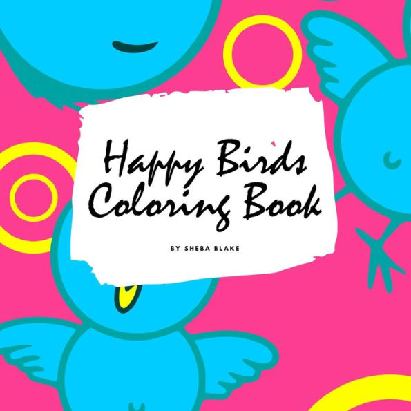 Happy Birds Coloring Book for Children (8.5x8.5 Coloring Book / Activity Book)