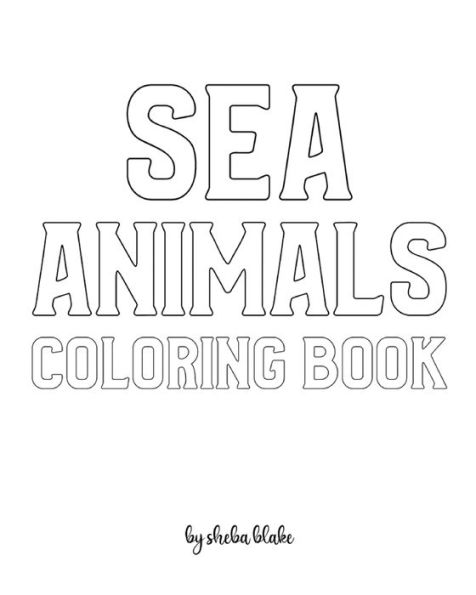 Sea Animals Coloring Book for Children - Create Your Own Doodle Cover (8x10 Softcover Personalized Coloring Book / Activity Book)