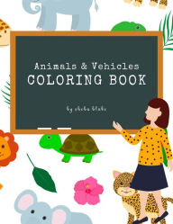Title: Animals and Vehicles Coloring Book for Kids Ages 3+ (Printable Version), Author: Sheba Blake
