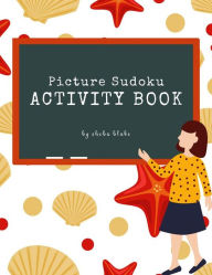 Title: Picture Sudoku Activity Book for Kids Ages 6+ (Printable Version), Author: Sheba Blake