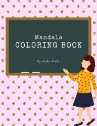 Title: Mandala Coloring Book for Kids Ages 6+ (Printable Version), Author: Sheba Blake