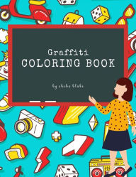 Title: Graffiti Street Art Coloring Book for Kids Ages 6+ (Printable Version), Author: Sheba Blake